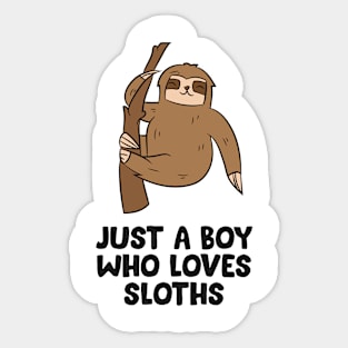 Just a Boy Who Loves Sloths Gift For Sloth Lovers Sticker